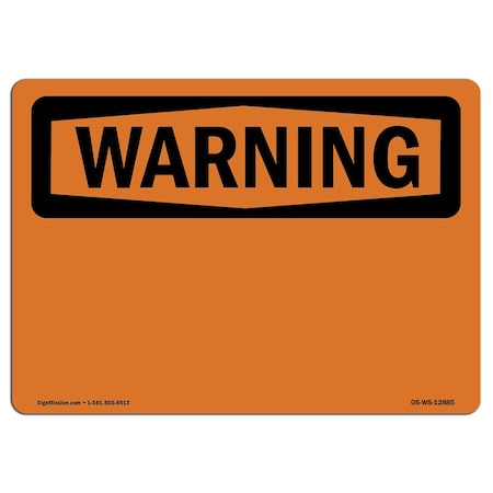 Signmission OSHA WARNING Sign, Warning Blank Write-On, 14in X 10in Aluminum, 14" W, 10" H, Landscape OS-WS-A-1014-L-12885